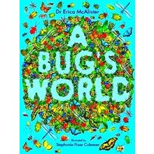 A Bug's World - Erica McAlister