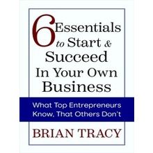 6 Essentials to Start & Succeed in Your Own Business