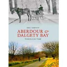 Aberdour and Dalgety Bay Through Time