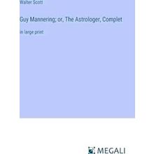 Guy Mannering;or, The Astrologer, Complet