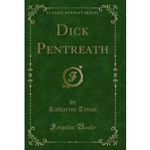 Dick Pentreath (Classic Reprint)