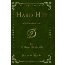 Hard Hit: A Newfoundland Story (Classic Reprint)