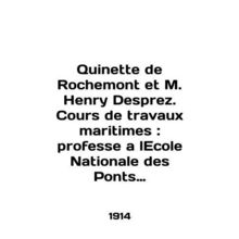 Quinette de Rochemont et M. Henry Desprez. Cours de travaux maritimes: professe