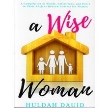 A Wise Woman Builds Her House