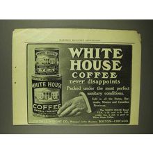 1908 White House Coffee and Tea Ad - Never Diappoints