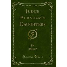 Judge Burnham's Daughters (Classic Reprint)