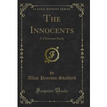 The Innocents: A Christmas Study (Classic Reprint)