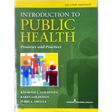 Introduction to Public Health - Promises and Practice by Raymond L. Goldsteen; K