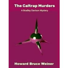 The Caltrap Murders - Howard Weiner