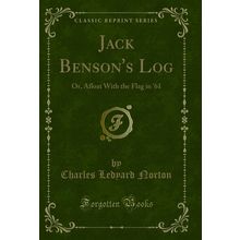 Jack Benson's Log: Or, Afloat With the Flag in '61 (Classic Reprint)
