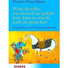 Wenn Du Willst, Was Du Noch Nie Gehabt Hast, Dann Tu, Was Du Noch Nie Getan Hast