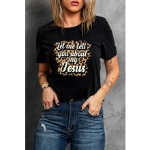 Black Let Me Tell You About My Jesus Leopard Graphic Tee