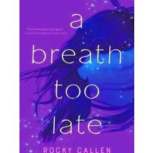 A Breath Too Late