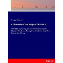 A Chronicle of the Reign of Charles IX