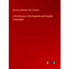 A Dictionary of the Spanish and English Languages