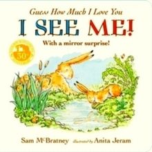 Guess How Much I Love You: I See Me? With a Mirror Surprise by Sam McBratney