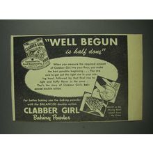 1947 Clabber Girl Baking Powder Ad - Well begun is half done