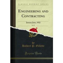 Engineering and Contracting, Vol. 57: January June, 1922 (Classic Reprint)