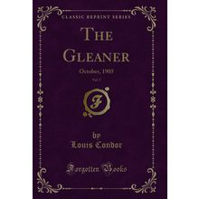 The Gleaner, Vol. 5: October, 1905 (Classic Reprint)