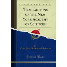 Transactions of the New York Academy of Sciences (Classic Reprint)