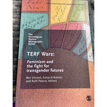 TERF Wars: Feminism and the Fight for Transgender Futures