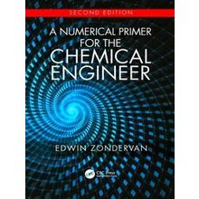 A Numerical Primer for the Chemical Engineer, Second Edition