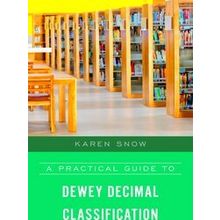 A Practical Guide To Dewey Decimal Classification