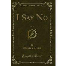I Say No, Vol. 29 (Classic Reprint)