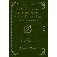 The Miscellaneous Works and Novels of R. C. Dallas, Esq., Vol. 2 of 7
