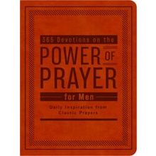 365 Devotions On The Power Of Prayer For Men