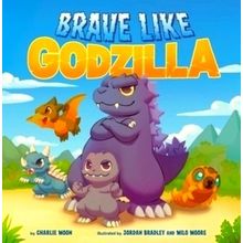Brave Like Godzilla