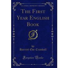 The First Year English Book (Classic Reprint)