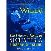 Wizard The Life & Times Of Nikola Tesla