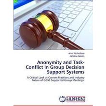 Anonymity and Task-Conflict in Group Decision Support Systems