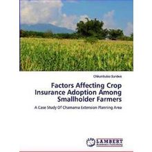 Factors Affecting Crop Insurance Adoption Among Smallholder Farmers