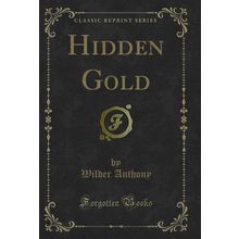 Hidden Gold (Classic Reprint)