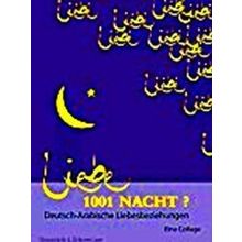 1,001 Nacht? Deutsch-Arabische Liebesbeziehungen