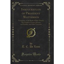 Inauguratlon of President Watterson: Gormanius, or the Battle of Reps-Demos