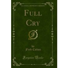 Full Cry (Classic Reprint)