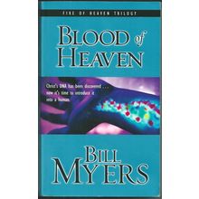 Blood of Heaven, by Bill Myers. Fire of Heaven 1