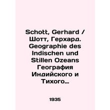 Schott, Gerhard / Schott, Gerhard. Geography of Indischen und Stillen Ozeans Geo