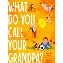 What Do You Call Your Grandpa