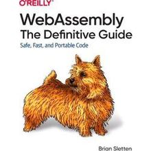 Webassembly - The Definitive Guide