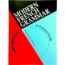 Modern French Grammar - A Practical Guide by Margaret Lang; Isabelle Perez