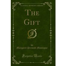 The Gift (Classic Reprint)