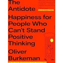 The Antidote - Oliver Burkeman