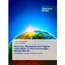 Science, Research and Higher Education in the Knowledge-Based World