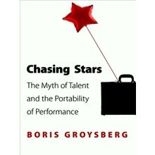 Chasing Stars - The Myth of Talent and the Portability of Performance