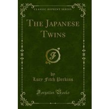 The Japanese Twins (Classic Reprint)