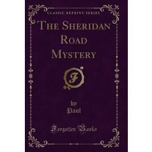 The Sheridan Road Mystery (Classic Reprint)